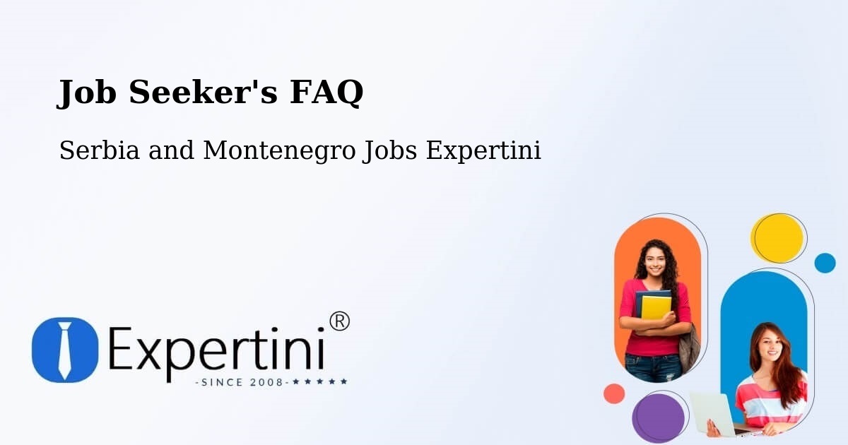 Job Seeker FAQ – Kitimat - Serbia and Montenegro Jobs Expertini