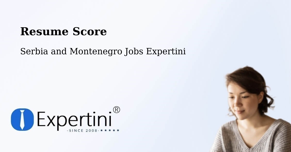 Resume Score & Job Description Match Tool – Kitimat - Serbia and Montenegro Jobs Expertini
